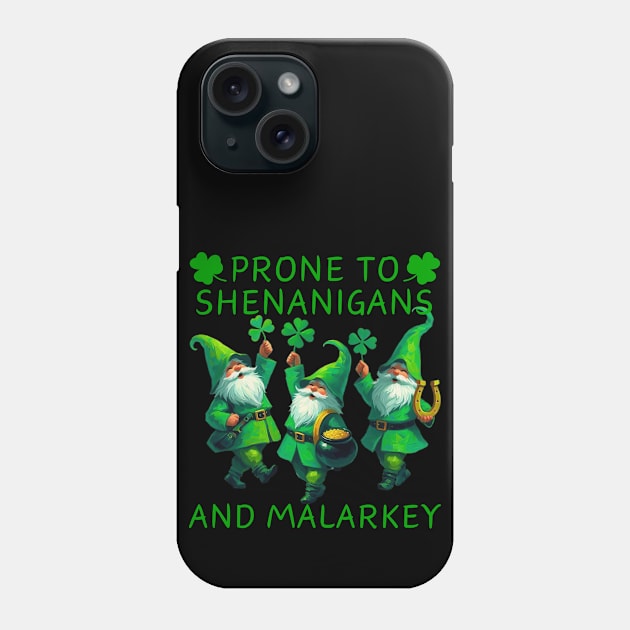 Prone To Shenanigans And Malarkey Saint Patricks Day Phone Case by JSJ Art