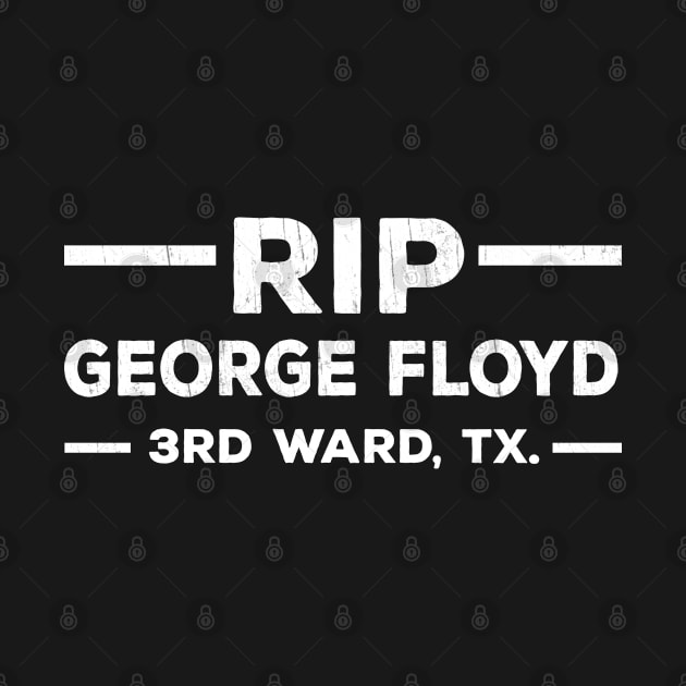 RIP GEORGE FLOYD 3 rd Ward, TX. by benyamine