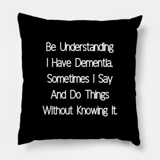 I Have Dementia Pillow