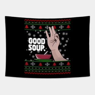 GOOD SOUP. Viral Tik Tok Meme Ugly Christmas Sweater Funny Trend Xmas Sweatshirt Shirt Gift Idea Tapestry