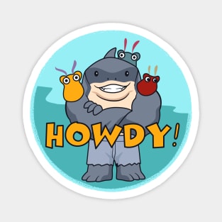 howdy Magnet