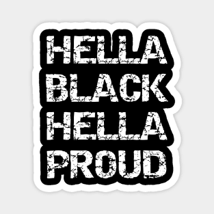 Hella Black Hella Proud Magnet