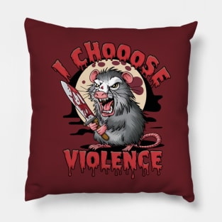 Possum, I Choose Violence Pillow