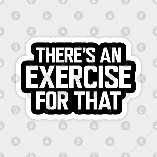 Physical Therapist - There's an exercise for that w Magnet by KC Happy Shop