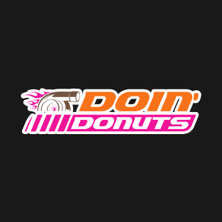 Doin' Donuts - Funny Racing & Drift Car Enthusiast T-Shirt