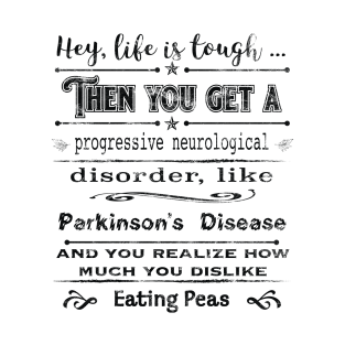 Parkinsons Hey Life is Peas distressed T-Shirt