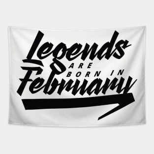 Legends are born in February Tapestry