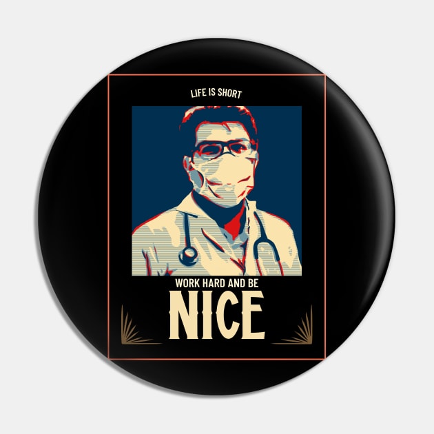 Life is short - Work hard and be nice Pin by WizardingWorld