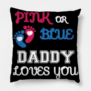 Pink or Blue Daddy Loves You Pillow