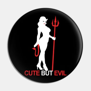 Cute But Evil Pin
