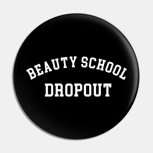 Beauty school dropout Pin by sunima