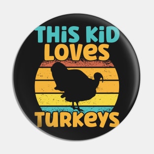 Kids This Kid Loves Turkeys - Turkey lover graphic Pin