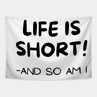 Life is short Tapestry