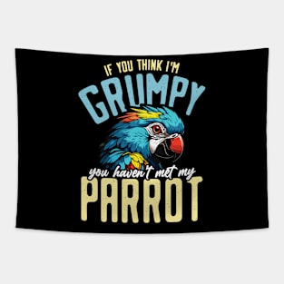 Parrot If You Think I'm Grumpy You Animal Lover Tapestry