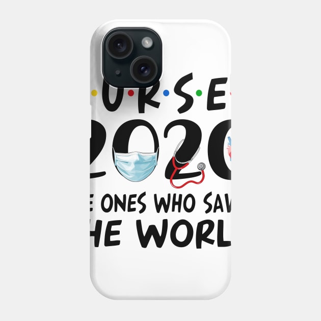 Nurse 2020 The One Who Saved The World Phone Case by cruztdk5