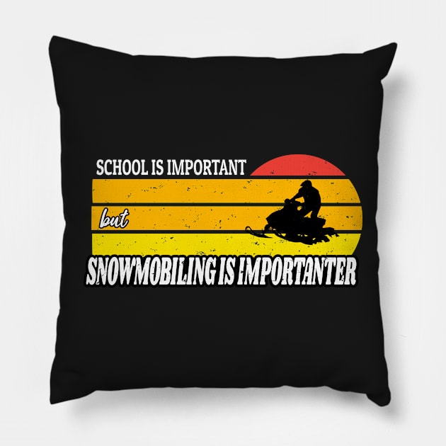 School Is Important But Snowmobiling Is Importanter - Funny Kids Snowmobiling Gift Pillow by WassilArt