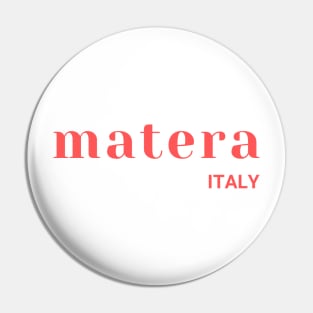 Matera Italy Pin