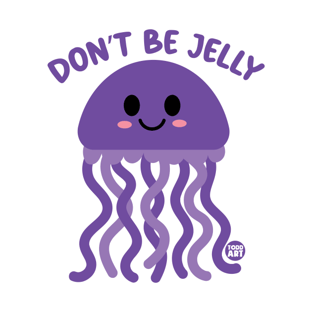 dont be jelly by toddgoldmanart