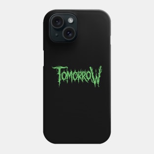 Tomorrow Phone Case