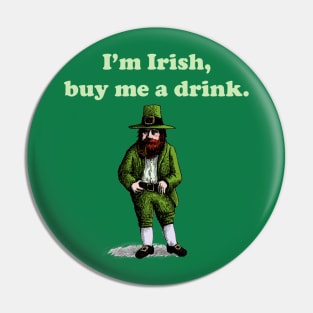 I'm Irish, buy me a drink. Pin