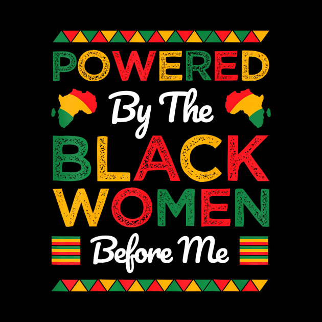 By The Black Women Before Me Black History Month by BeliefPrint Studio