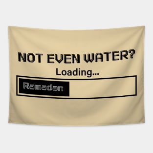 Ramadan: Not Even Water? Loading Tapestry