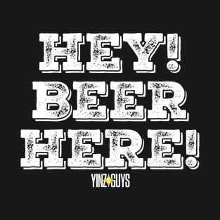 Hey! Beer Here! Yinz Guys T-Shirt