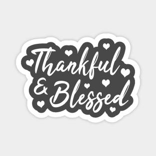 Thankful & Blessed Magnet