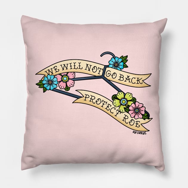 Pro Choice Hangar Protect Roe Pillow by HofDraws