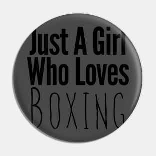 Just A Girl Who Loves Boxing Pin