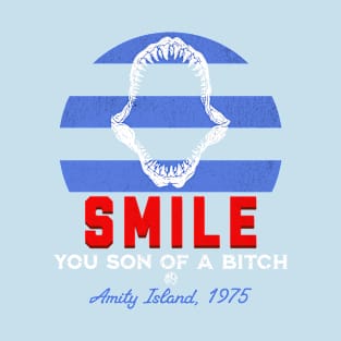 Jaws Smile You Son Of A Bitch Funny Amity Island Movie Gift T-Shirt