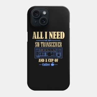 Ham Radio Operator - all I need Phone Case