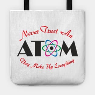 Never Trust An Atom Tote