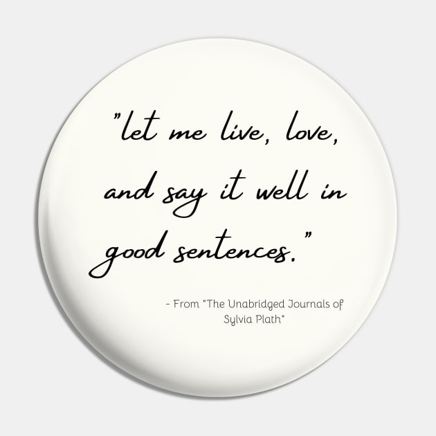 A Quote about Love and Life from "The Unabridged Journals of Sylvia Plath" Pin by Poemit