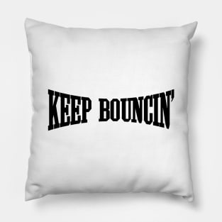 Keep Bouncin' Pillow