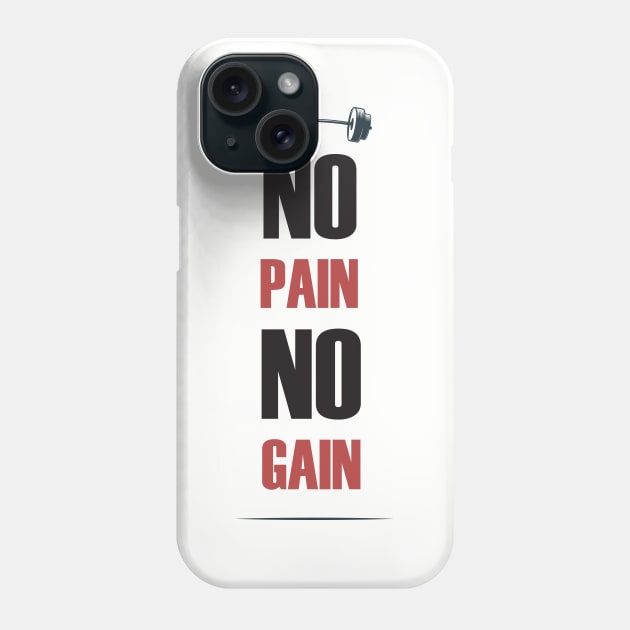 No pain No Gain Phone Case by ART-23