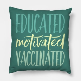 Educated Motivated Vaccinated Pillow