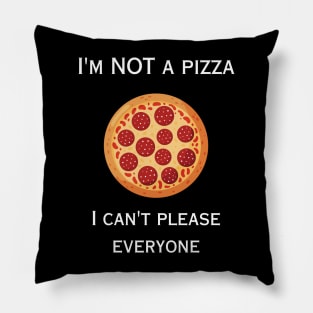 I'm NOT a Pizza FUNNY Pillow
