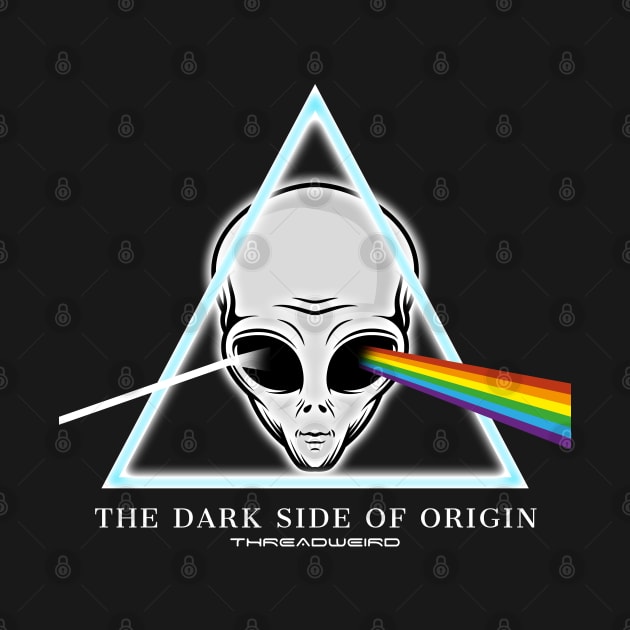 Grey Alien Dark Side of Origin by ThreadWeird Apparel Company