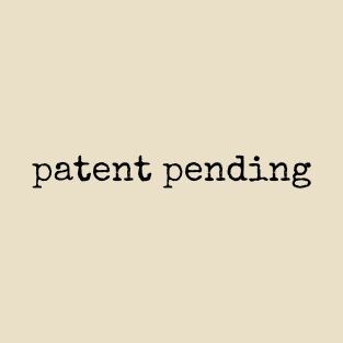 Patent Pending (Black text) T-Shirt