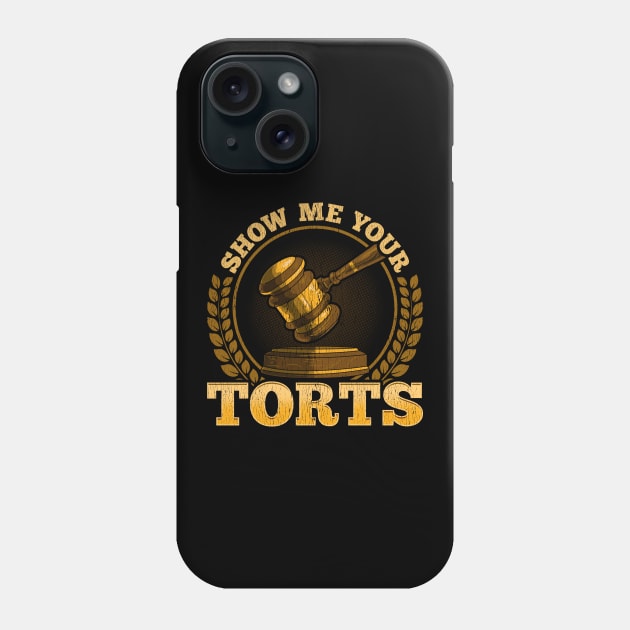 Funny Show Me Your Torts Lawyer Pun Attorney Law Phone Case by theperfectpresents