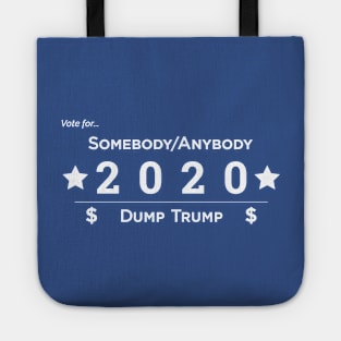 Somebody Anybody 2020 Dump Trump Tote