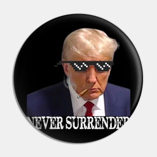 Never Surrender Pro Trump Vintage Legend Pin