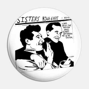 Sisters Reprise Goo Parody Pin