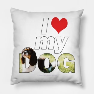 I love (heart) my dog - King Charles spaniel oil painting wordart Pillow