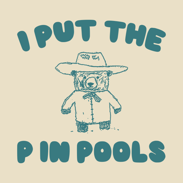 I Put The P In Pools Shirt / Funny Meme Shirt / Swimming Shirt / Vintage Cartoon by Justin green