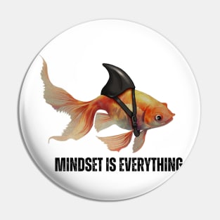 Mindset Motivational quote Cute Goldfish Shark Pin