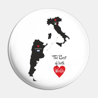 The Best of both Worlds - Italy - Argentina Pin