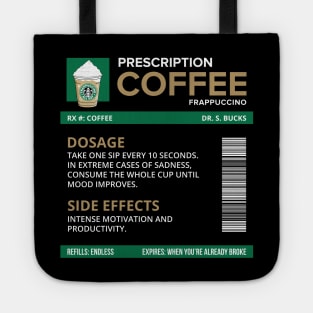 Funny Coffee Frappuccino Prescription Label for medical and nursing students, nurses, doctors, and health workers who are coffee lovers Tote