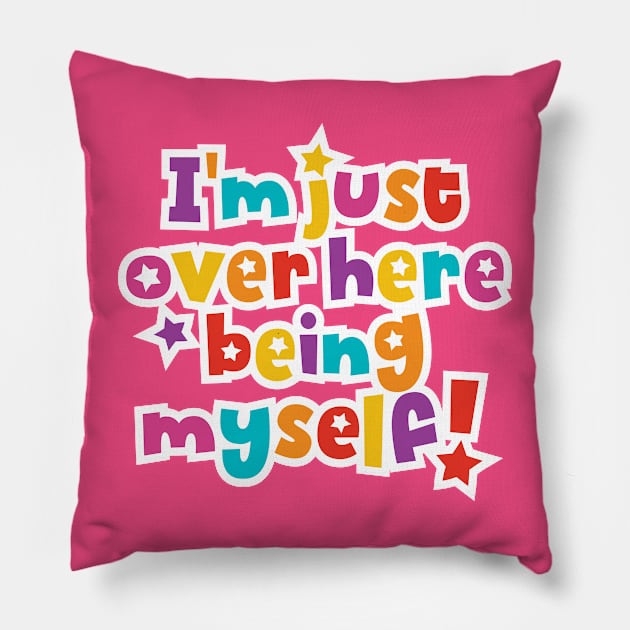 I'm just over here being myself Pillow by Casuldesign